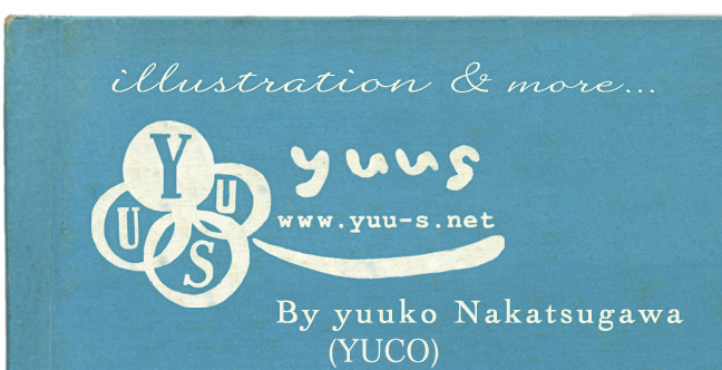 yuus | Yuko Nakatsugawa 中津川ゆうこ www.yuu-s.net